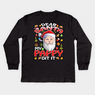 Dear Santa My Pappy Did It Funny Kids Long Sleeve T-Shirt